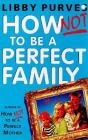 How Not To Be A Perfect Family - Preview