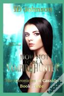 How Not To Be A Vampire Hunter
