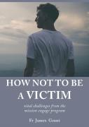 How Not To Be A Victim