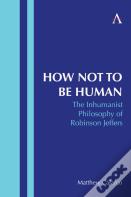 How Not To Be Human