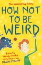 How Not To Be Weird - Preview