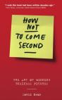 How Not To Come Second - Preview