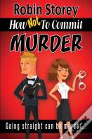 How Not To Commit Murder