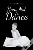 How Not To Dance