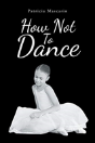 How Not To Dance - Preview