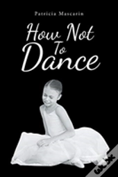 How Not To Dance