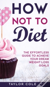 How Not To Diet