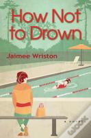 How Not To Drown