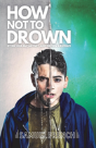 How Not To Drown - Preview