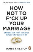 How Not To F*Ck Up Your Marriage