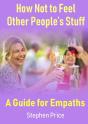 How Not To Feel Other People'S Stuff:  A Guide For Empaths - Preview