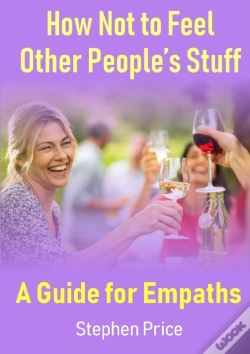 Capa do artigo How Not To Feel Other People'S Stuff:  A Guide For Empaths