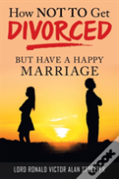 How Not To Get Divorced