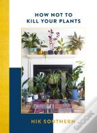 How Not To Kill Your Plants