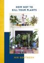 How Not To Kill Your Plants - Preview