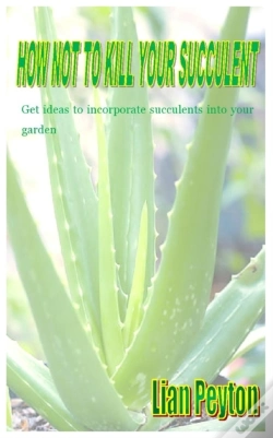 Capa do artigo How Not To Kill Your Succulent