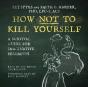 How Not To Kill Yourself - Preview