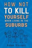 How Not To Kill Yourself When Living In The Suburbs