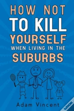 Capa do artigo How Not To Kill Yourself When Living In The Suburbs