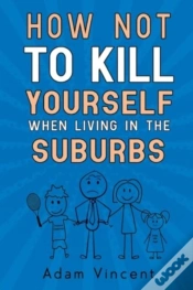 Capa do artigo How Not To Kill Yourself When Living In The Suburbs