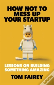 Capa do artigo How Not To Mess Up Your Startup