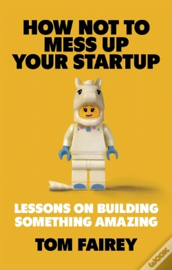 Capa do artigo How Not To Mess Up Your Startup