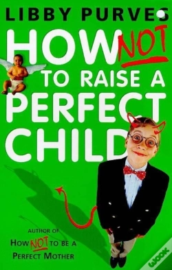 Capa do artigo How Not To Raise A Perfect Child