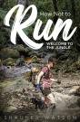 How Not To Run - Preview