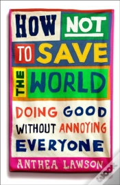 Capa do artigo How Not To Save The World