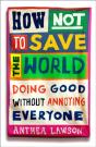 How Not To Save The World - Preview