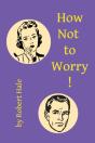 How Not To Worry! - Preview