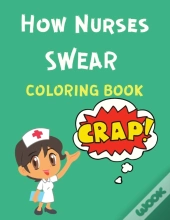 How Nurses Swear Coloring Book