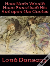 Capa do artigo How Nuth Would Have Practised His Art Upon The Gnoles