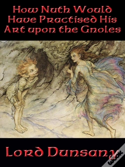 Capa do artigo How Nuth Would Have Practised His Art Upon The Gnoles