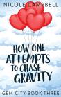How One Attempts To Chase Gravity - Preview