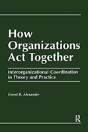 How Organizations Act Together - Preview