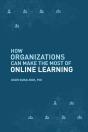 How Organizations Can Make The Most Of Online Learning - Preview