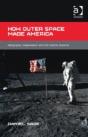 How Outer Space Made America - Preview