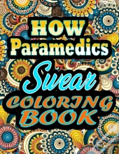 How Paramedics Swear Coloring Book