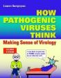How Pathogenic Viruses Think: Making Sense Of Virology - Preview