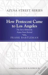 How Pentecost Came To Los Angeles