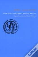 How Philosophers Saved Myths
