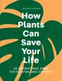 How Plants Can Save Your Life - Preview