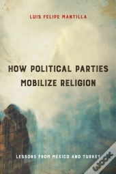 How Political Parties Mobilize Religion