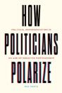 How Politicians Polarize - Preview