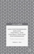 How Postmodernism Explains Football And Football Explains Postmodernism: The Billy Clyde Conundrum
