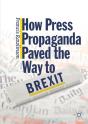 How Press Propaganda Paved The Way To Brexit - Preview