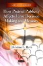 How Pretrial Publicity Affects Juror Decision Making & Memory - Preview