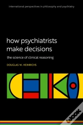 How Psychiatrists Make Decisions