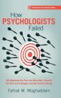 How Psychologists Failed - Preview